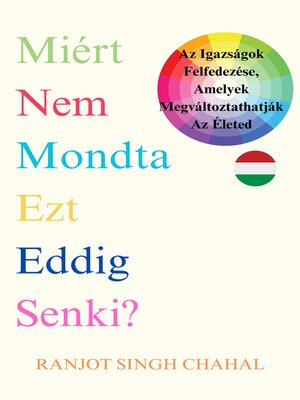 cover image of Miért Nem Mondta Ezt Eddig Senki?